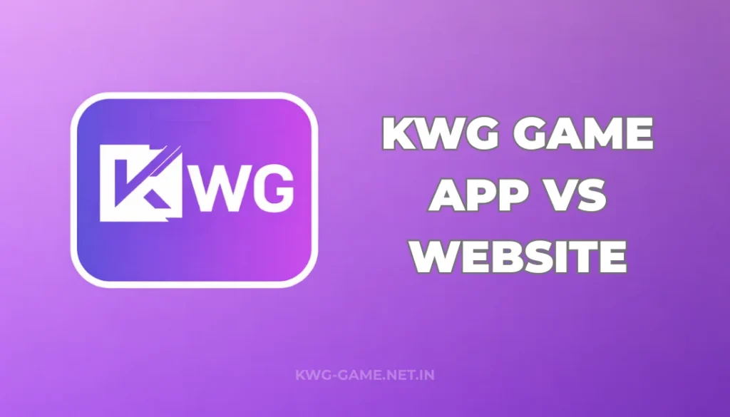 KWG GAME APP VS WEBSITE