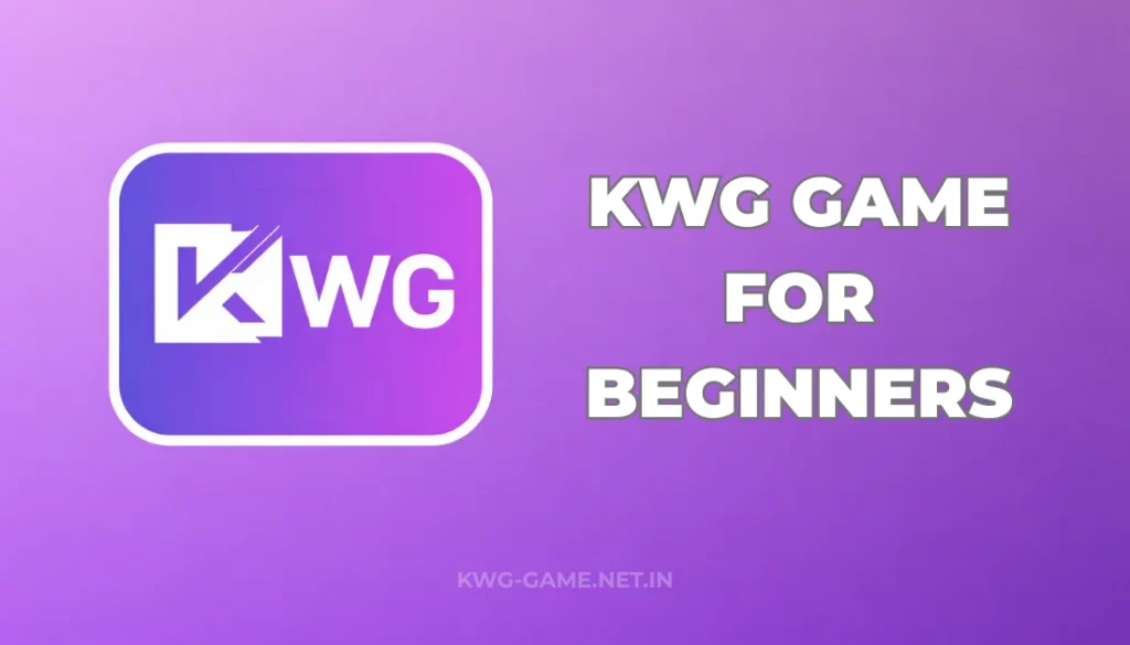 KWG GAME FOR BEGINNERS