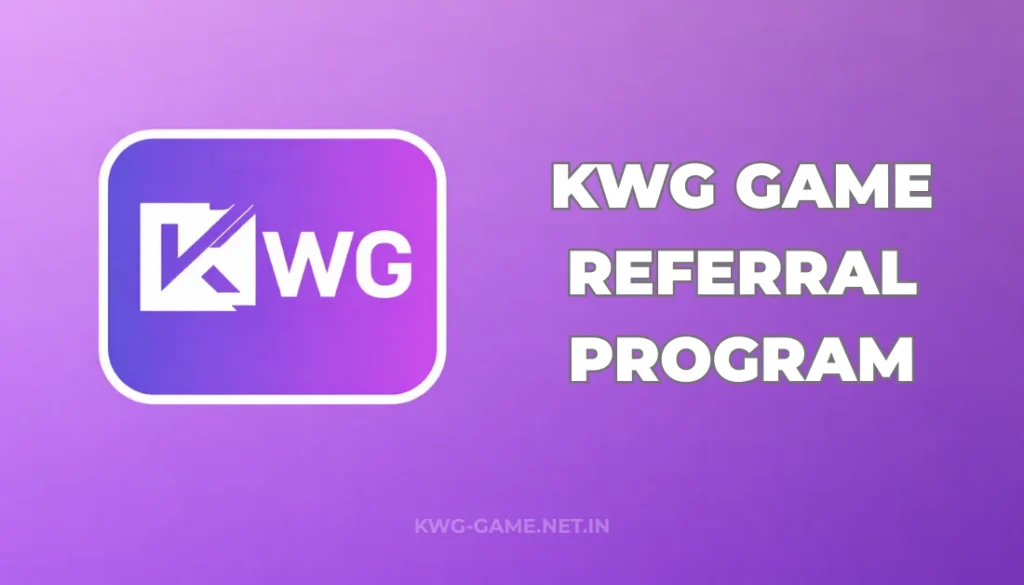 KWG GAME REFERRAL PROGRAM